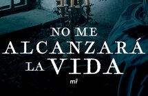No me alcanzará la vida
